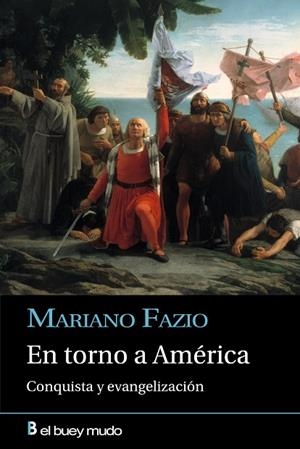 EN TORNO A AMÉRICA. CONQUISTA Y EVANGELIZACIÓN | 9788417703127 | FAZIO, MARIANO
