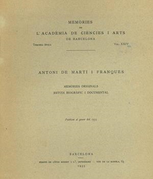 ANTONI MARTI FRANQUES MEMORIES ORIGINALS. ESTUDI BIOGRAFIC I DOCUMENTAL. MEMORIES DE L'ACADEMIA DE CIENCIES I ARTS DE BARCELONA VOL.XXIV | DL01231935 | MARTI FRANQUES,ANTONI DE 