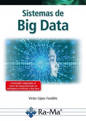 SISTEMAS DE BIG DATA | 9788419857187 | VICTOR MANUEL LÓPEZ FANDIÑO