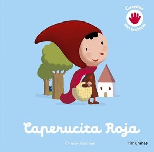 CAPERUCITA ROJA. CUENTO CON TEXTURAS | 9788408264149