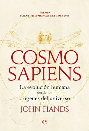 COSMOSAPIENS. LA EVOLUCIÓN HUMANA DESDE LOS ORÍGENES DEL UNIVERSO | 9788413846224 | HANDS, JOHN