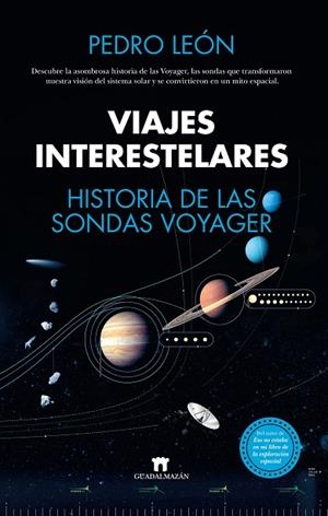 VIAJES INTERESTELARES. HISTORIA DE LAS SONDAS VOYAGER | 9788419414083 | LEON, PEDRO