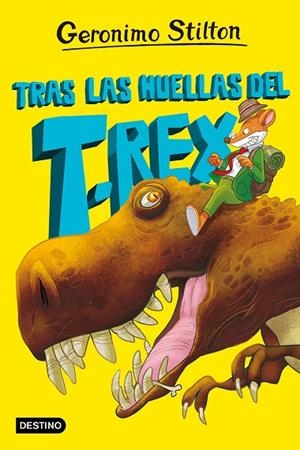 TRAS LAS HUELLAS DEL T. REX | 9788408267614 | STILTON, GERONIMO