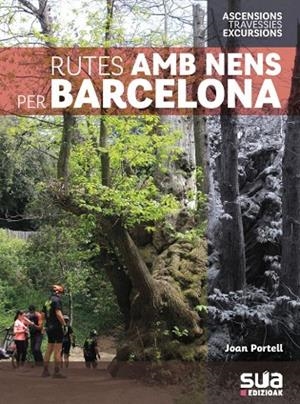 RUTES AMB NENS PER LES COMARQUES DE BARCELONA. 25 RUTES PER A TOTES LES EDATS PER INDRETS UNICS | 9788482168241 | PORTELL, JOAN