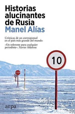 HISTORIAS ALUCINANTES DE RUSIA. CRÓNICAS DE UN CORRESPONSAL EN EL PAÍS MÁS GRANDE DEL MUNDO | 9788418741920 | ALÍAS, MANEL