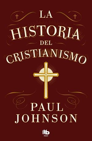 LA HISTORIA DEL CRISTIANISMO | 9788413147673 | JOHNSON, PAUL