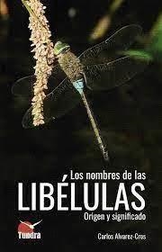 LOS NOMBRES DE LAS LIBELULAS. ORIGEN Y SIGNIFICADO | 9788418458132 | ALVAREZ-CROS, CARLOS
