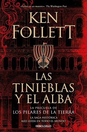 LAS TINIEBLAS Y EL ALBA. PRECUELA DE LOS PILARES DE LA TIERRA  | 9788466373098 | FOLLETT, KEN