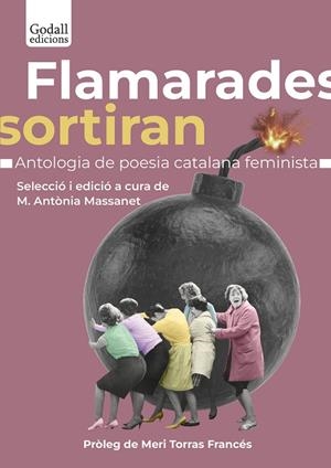 FLAMARADES SORTIRAN. ANTOLOGIA E LA POESÍA CATALANA FEMINISTA | 9788412689624 | MASSANET, M. ANTÒNIA