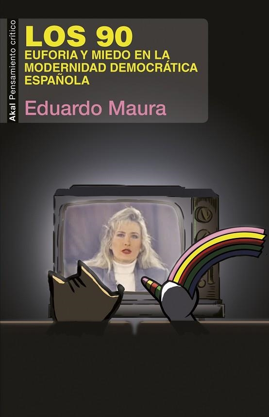 LOS 90. EUFORIA Y MIEDO EN LA MODERNIDAD DEMOCRÁTICA ESPAÑOLA | 9788446046295 | MAURA ZORITA, EDUARDO