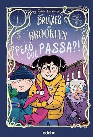 LES BRUIXES DE BROOKLYN: PERO QUÈ PASSA?  | 9788468353739 | ESCABASSE, SOPHIE
