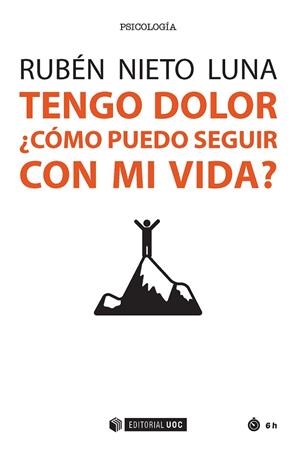 TENGO DOLOR ¿CÓMO PUEDO SEGUIR CON MI VIDA? | 9788491166665 | NIETO LUNA, RUBÉN