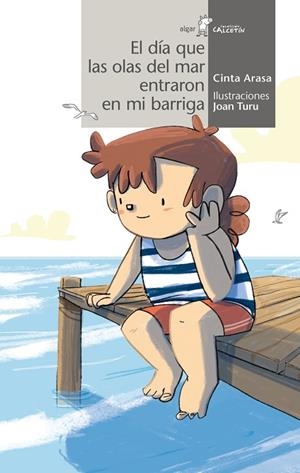 EL DÍA QUE LAS OLAS DEL MAR ENTRARON EN MI BARRIGA | 9788491426646 | ARASA, CINTA