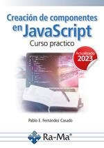 CREACIÓN DE COMPONENTES EN JAVASCRIPT CURSO PRACTICO | 9788419857576 | FERNÁNDEZ CASADO, PABLO E.