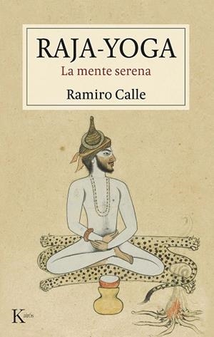 RAJA-YOGA. LA MENTE SERENA | 9788411211734 | CALLE, RAMIRO