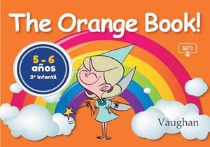 THE ORANGE BOOK! 3º INFANTIL 5-6 AÑOS | 9788416667246 | VV. AA.