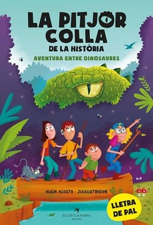 LA PITJOR COLLA DE LA HISTORIA 1. AVENTURA ENTRE DINOSAURES (LLETRA DE PAL) | 9788419747099 | ACOSTA, ALICIA