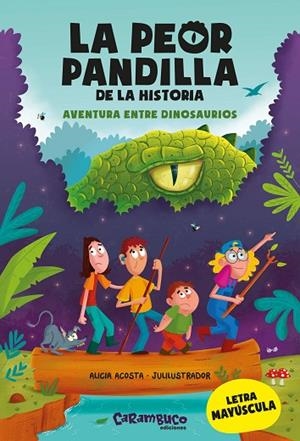 LA PEOR PANDILLA DE LA HISTORIA 1. AVENTURA ENTRE DINOSAURIOS (LETRA MAYUSCULA) | 9788417766849 | ACOSTA, ALICIA