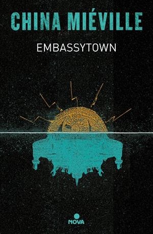 EMBASSYTOWN. LA CIUDAD EMBAJADA | 9788419260192 | MIÉVILLE, CHINA