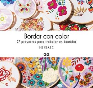 BORDAR CON COLOR 27 PROYECTOS PARA TRABAJAR EN BASTIDOR | 9788425234514 | MIRIKI