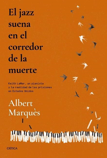 EL JAZZ SUENA EN EL CORREDOR DE LA MUERTE. KEITH LAMAR, UN PIANISTA Y LA REALIDAD DE LAS PRISIONES EN ESTADOS UNIDOS | 9788491995692 | MARQUÈS, ALBERT
