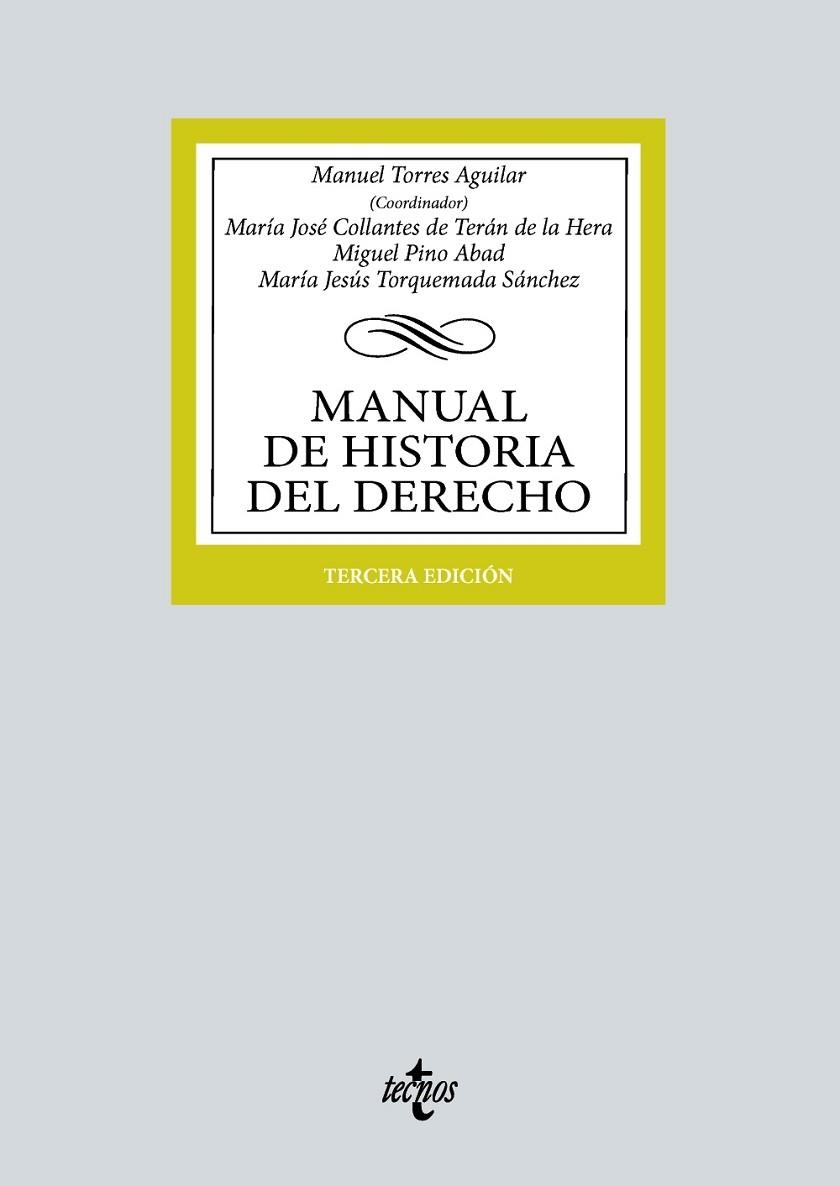 MANUAL DE HISTORIA DEL DERECHO | 9788430988198 | TORRES AGUILAR, MANUEL / COLLANTES DE TERAN DE LA HERA, MARÍA JOSÉ / PINO ABAD, MIGUEL / TORQUEMADA 