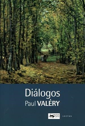 DIÁLOGOS MI FAUSTO [ESBOZOS] - DIÁLOGO DEL ÁRBOL - EUPALINOS O EL ARQUITECTO - EL ALMA Y | 9788477743958 | VALÉRY, PAUL