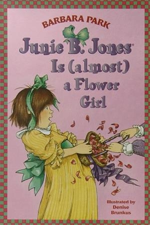 JUNIE B. JONES IS (ALMOST) A FLOWER GIRL | 9780375800382 | PARK, BARBARA