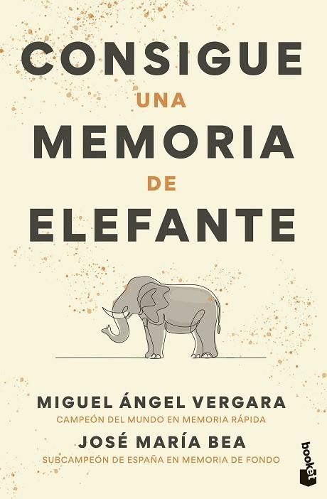 CONSIGUE UNA MEMORIA DE ELEFANTE. TÉCNICAS, EJERCICIOS Y TRUCOS INFALIBLES | 9788427051768 | VERGARA, MIGUEL ÁNGEL / BEA, JOSÉ MARÍA