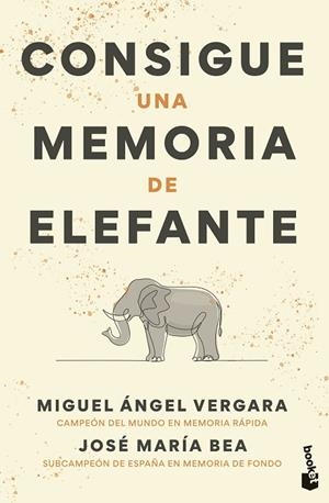 CONSIGUE UNA MEMORIA DE ELEFANTE. TÉCNICAS, EJERCICIOS Y TRUCOS INFALIBLES | 9788427051768 | VERGARA, MIGUEL ÁNGEL / BEA, JOSÉ MARÍA