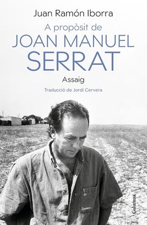 A PROPÒSIT DE JOAN MANUEL SERRAT. ASSAIG | 9788466430500 | IBORRA, JUAN RAMÓN