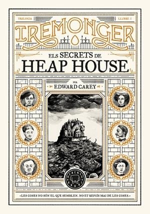 ELS SECRETS DE HEAP HOUSE TRILOGIA IREMONGER 1 | 9788419654342 | CAREY, EDWARD