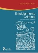 ENJUICIAMIENTO CRIMINAL : DECIMOTERCERA LECTURA CONSTITUCIONAL | 9788418780455 | RAMOS MÉNDEZ, FRANCISCO