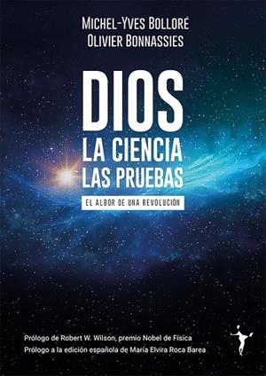 DIOS. LA CIENCIA. LAS PRUEBAS. EL ALBOR DE UNA REVOLUCIÓN | 9788412658798 | BOLLORÉ, MICHEL-YVES / BONNASSIES, OLIVIER