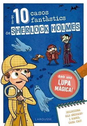 ELS DEU CASOS FANTÀSTICS DE SHERLOCK HOLMES. SOLUCIONA ELS ENIGMES I RESOL CADA CAS | 9788419739391 | LEBRUN, SANDRA