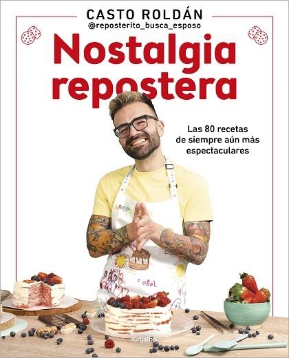 NOSTALGIA REPOSTERA. LAS 80 RECETAS DE SIEMPRE AÚN MÁS ESPECTACULARES | 9788425363160 | ROLDÁN, CASTO
