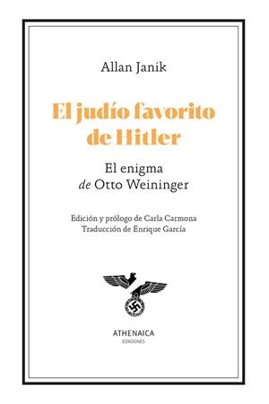 EL JUDÍO FAVORITO DE HITLER EL ENIGMA DE OTTO WEININGER | 9788419874054 | JANIK, ALLAN