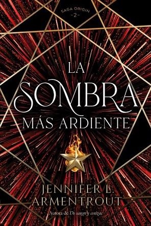 LA SOMBRA MÁS ARDIENTE. SAGA ORIGEN 2 | 9788419131379 | ARMENTROUT, JENNIFER