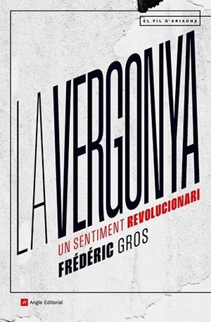 LA VERGONYA. UN SENTIMENT REVOLUCIONARI | 9788419017819 | GROS, FRÉDÉRIC