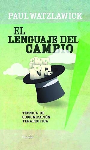 EL LENGUAJE DEL CAMBIO.TÉCNICA DE COMUNICACIÓN TERAPÉUTICA | 9788425429286 | WATZLAWICK, PAUL
