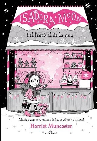 LA ISADORA MOON I EL FESTIVAL DE LA NEU | 9788419366238 | MUNCASTER, HARRIET