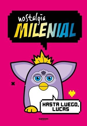 NOSTALGIA MILENIAL: HASTA LUEGO, LUCAS | 9788419441027