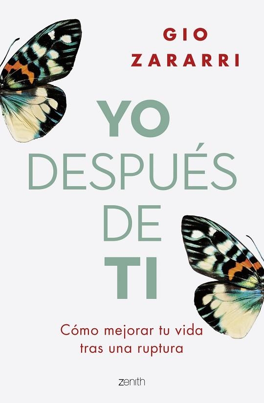 YO DESPUÉS DE TI. CÓMO MEJORAR TU VIDA TRAS UNA RUPTURA | 9788408277279 | ZARARRI, GIO