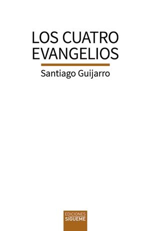 LOS CUATRO EVANGELIOS | 9788430121014 | GUIJARRO OPORTO, SANTIAGO