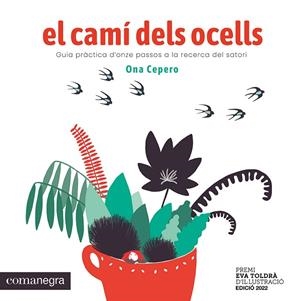 EL CAMÍ DELS OCELLS. GUIA PRÀCTICA D'ONZE PASSOS A LA RECERCA DEL SATORI | 9788419590640 | CEPERO, ONA
