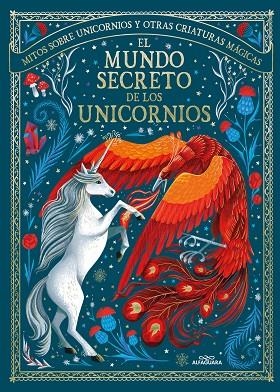 EL MUNDO SECRETO DE LOS UNICORNIOS. MITOS SOBRE UNICORNIOS Y OTRAS CRIATURAS MÁGICAS | 9788419507778 | SHAW, MAY / KISTER, KRISTINA