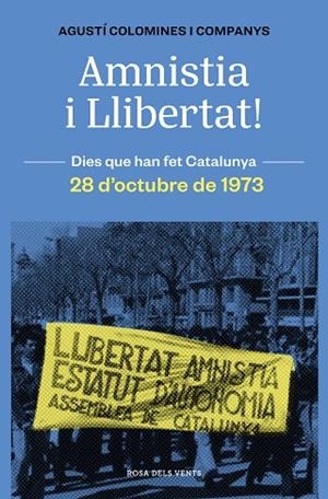 AMNISTIA I LLIBERTAT! ELS 113 DE L'ASSEMBLEA DE CATALUNYA I EL FINAL DEL FRANQUISME. 28 D'OCTUBRE DE 1 | 9788419259783 | COLOMINES I COMPANYS, AGUSTÍ