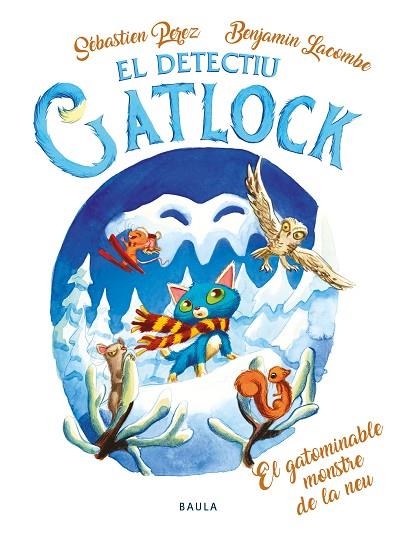 EL GATOMINABLE MONSTRE DE LA NEU. EL DETECTIU GATLOCK 6 | 9788447951246 | PEREZ, SÉBASTIEN