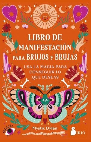 LIBRO DE MANIFESTACIÓN PARA BRUJOS Y BRUJAS. USA LA MAGIA PARA CONSEGUIR LO QUE DESEAS | 9788419685384 | DYLAN, MYSTIC
