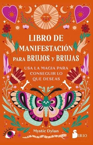 LIBRO DE MANIFESTACIÓN PARA BRUJOS Y BRUJAS. USA LA MAGIA PARA CONSEGUIR LO QUE DESEAS | 9788419685384 | DYLAN, MYSTIC